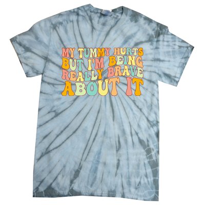 Brave and Groovy Conquering Tummy Troubles Tie-Dye T-Shirt