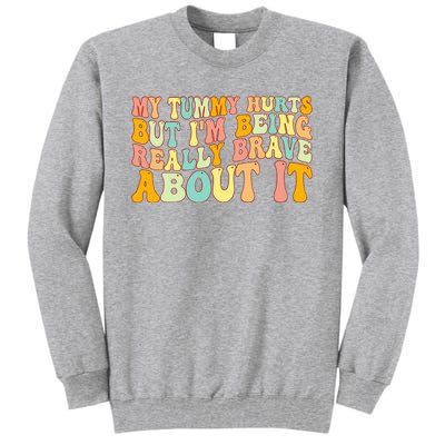 Brave and Groovy Conquering Tummy Troubles Tall Sweatshirt