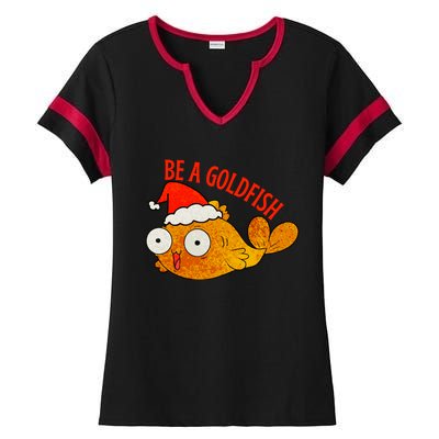 Be A Goldfish Funny Christmas Ladies Halftime Notch Neck Tee