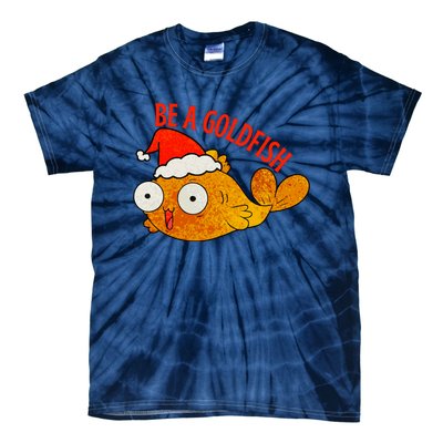 Be A Goldfish Funny Christmas Tie-Dye T-Shirt