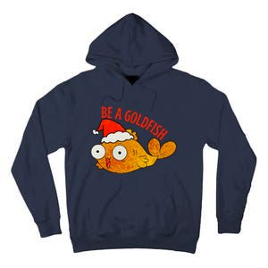 Be A Goldfish Funny Christmas Tall Hoodie