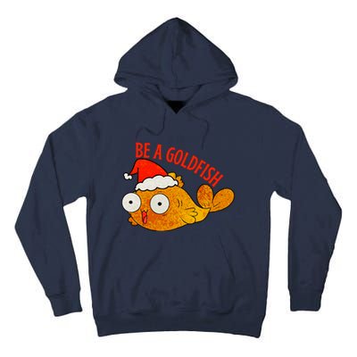 Be A Goldfish Funny Christmas Tall Hoodie