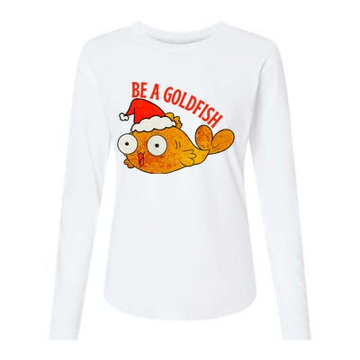 Be A Goldfish Funny Christmas Womens Cotton Relaxed Long Sleeve T-Shirt