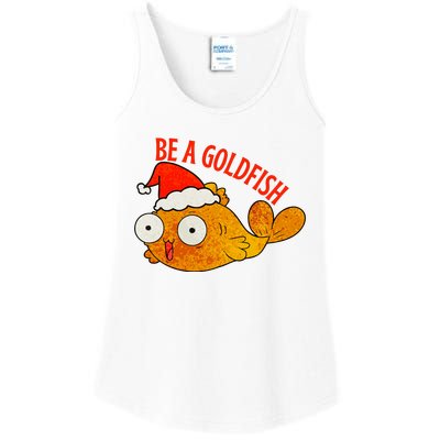 Be A Goldfish Funny Christmas Ladies Essential Tank