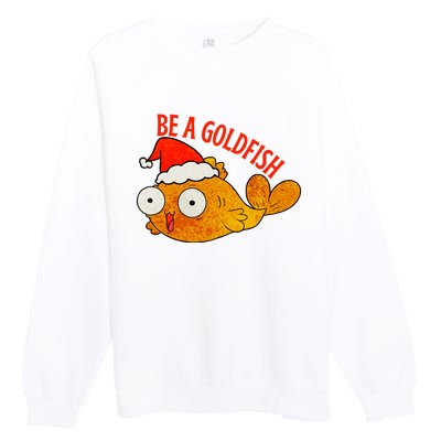 Be A Goldfish Funny Christmas Premium Crewneck Sweatshirt