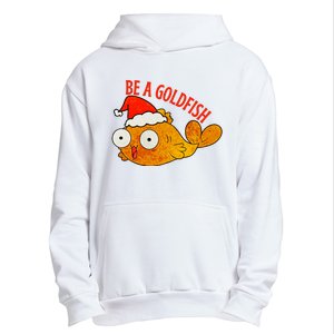 Be A Goldfish Funny Christmas Urban Pullover Hoodie