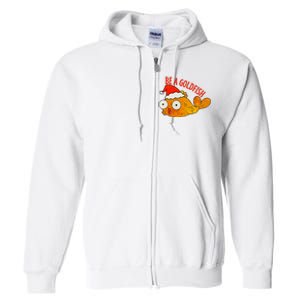 Be A Goldfish Funny Christmas Full Zip Hoodie