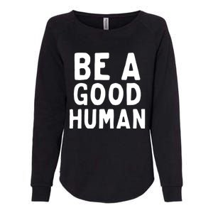 Be A Good Human Womens California Wash Sweatshirt