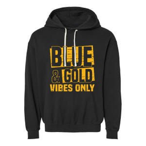 Blue And Gold Vibes Only School Tournament Team Cheerleaders Garment-Dyed Fleece Hoodie