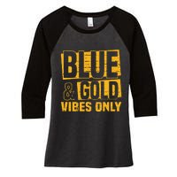 Blue And Gold Vibes Only School Tournament Team Cheerleaders Women's Tri-Blend 3/4-Sleeve Raglan Shirt