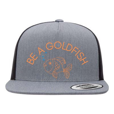 Be A Goldfish Flat Bill Trucker Hat