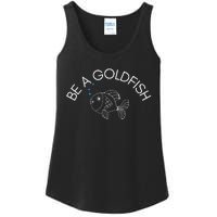 Be A Goldfish Ladies Essential Tank