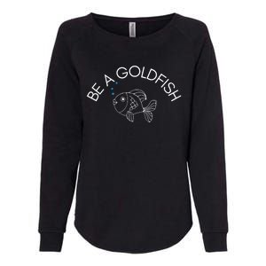 Be A Goldfish Womens California Wash Sweatshirt