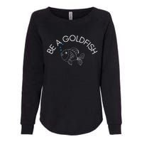 Be A Goldfish Womens California Wash Sweatshirt