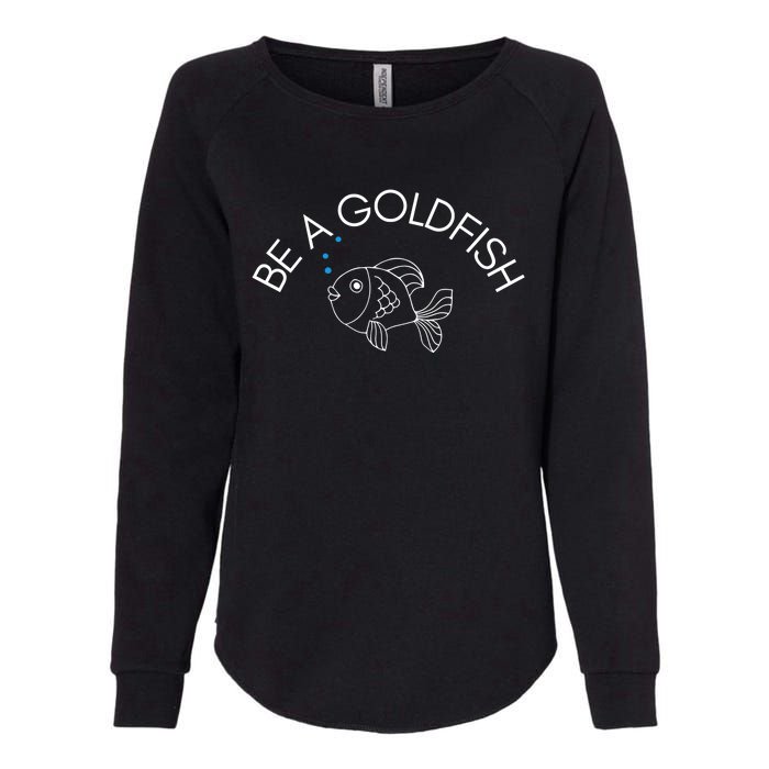 Be A Goldfish Womens California Wash Sweatshirt