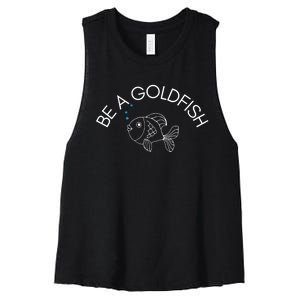 Be A Goldfish Women's Racerback Cropped Tank