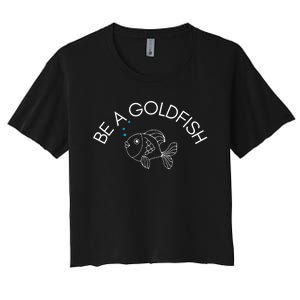 Be A Goldfish Women's Crop Top Tee