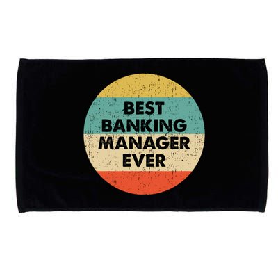 Banking Ager Gift Best Banking Ager Ever Gift Microfiber Hand Towel