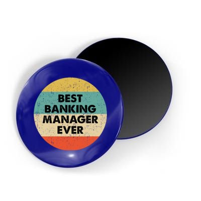 Banking Ager Gift Best Banking Ager Ever Gift Magnet