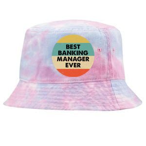 Banking Ager Gift Best Banking Ager Ever Gift Tie-Dyed Bucket Hat