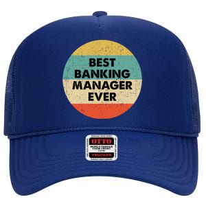 Banking Ager Gift Best Banking Ager Ever Gift High Crown Mesh Back Trucker Hat