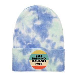 Banking Ager Gift Best Banking Ager Ever Gift Tie Dye 12in Knit Beanie