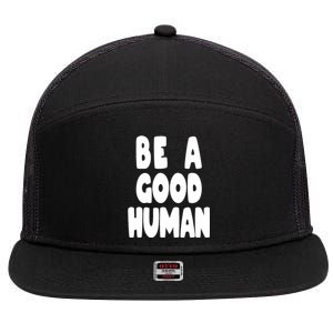 Be A Good Human Faith 7 Panel Mesh Trucker Snapback Hat