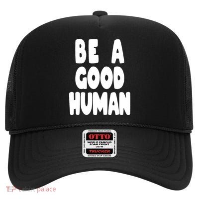 Be A Good Human Faith High Crown Mesh Back Trucker Hat