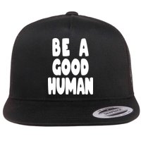 Be A Good Human Faith Flatbill Hat