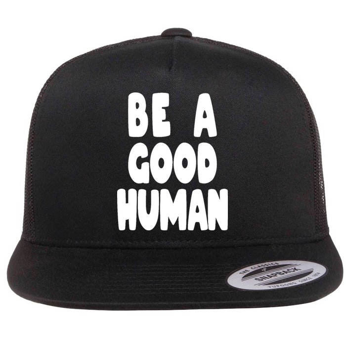 Be A Good Human Faith Flatbill Hat