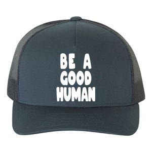 Be A Good Human Faith Yupoong Adult 5-Panel Trucker Hat