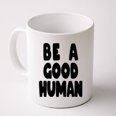 Be A Good Human Faith Coffee Mug