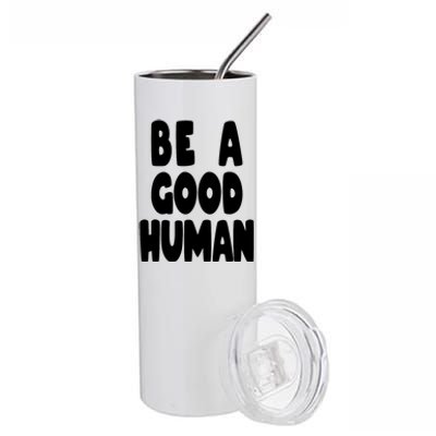 Be A Good Human Faith Stainless Steel Tumbler