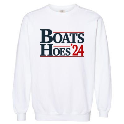 Boats And Hoes 2024 Election Funny Garment-Dyed Sweatshirt