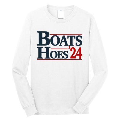 Boats And Hoes 2024 Election Funny Long Sleeve Shirt