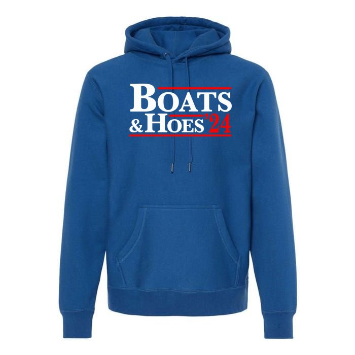 Boats And Hoes 2024 Election Funny Premium Hoodie