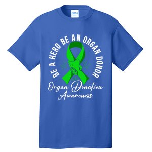 Be A Hero Be An Organ Donor Organ Donation Awareness Cute Gift Tall T-Shirt