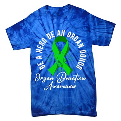 Be A Hero Be An Organ Donor Organ Donation Awareness Cute Gift Tie-Dye T-Shirt