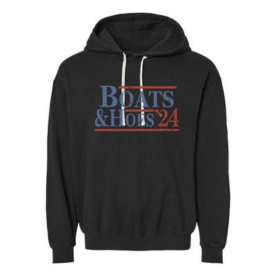 Boats And Hoes 2024 Election Funny Gifts Garment-Dyed Fleece Hoodie