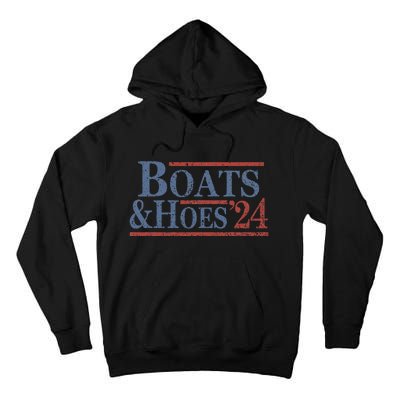 Boats And Hoes 2024 Election Funny Gifts Tall Hoodie