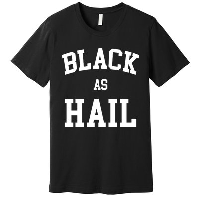 Black As Hail Pride Logo Premium T-Shirt