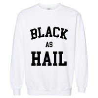 Black As Hail Pride Logo Garment-Dyed Sweatshirt