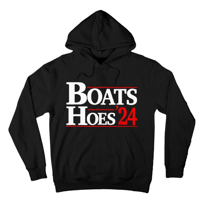 Boats and Hoes 2024 Election Funny Tall Hoodie