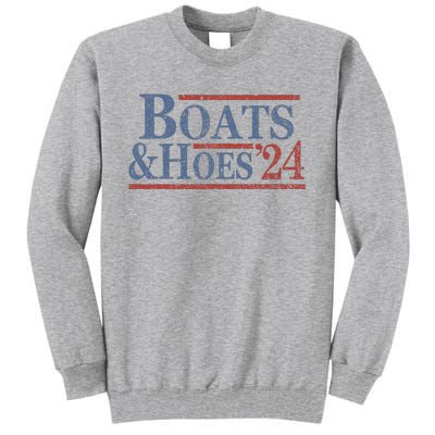 Boats And Hoes 2024 Election Tall Sweatshirt