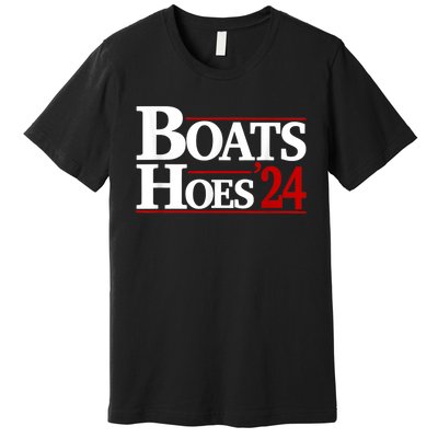 Boats And Hoes 2024 Election Funny Premium T-Shirt