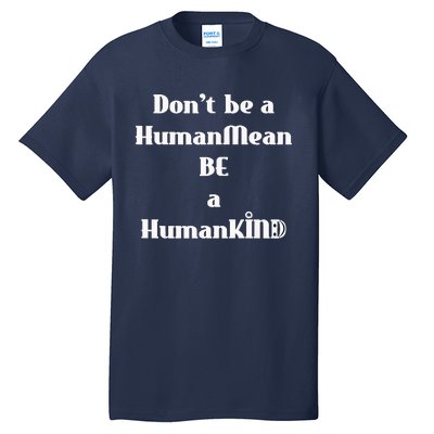 BE A HumanKind Tall T-Shirt