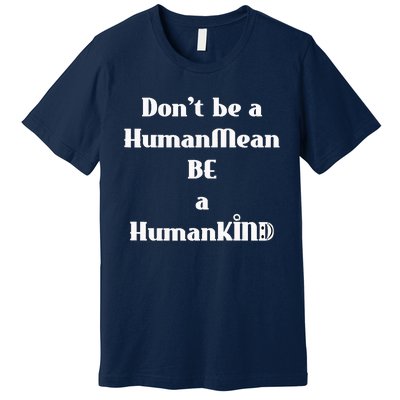 BE A HumanKind Premium T-Shirt