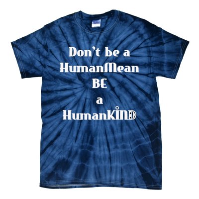 BE A HumanKind Tie-Dye T-Shirt