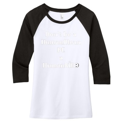 BE A HumanKind Women's Tri-Blend 3/4-Sleeve Raglan Shirt