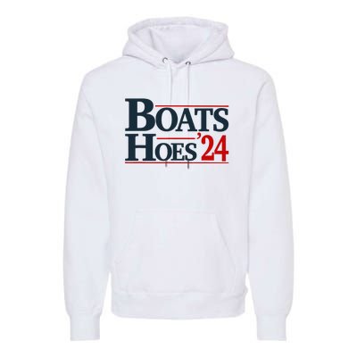 Boats and Hoes 2024 Election Funny Premium Hoodie